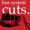 Bus cuts flyer & About the Transit Advocates flyer